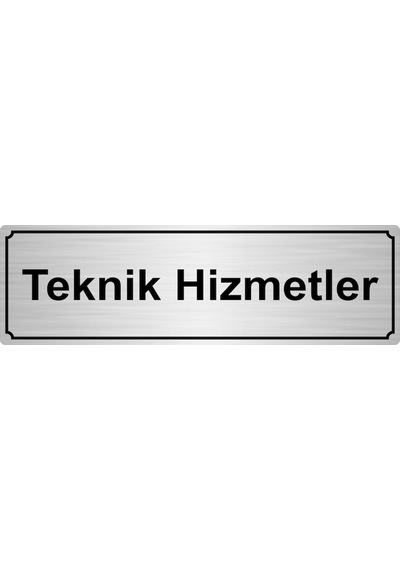 Teknik Hizmetler Yönlendirme Levhası 10Cmx20Cm Gümüş Renk Metal