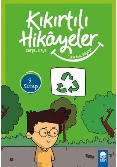 Tıkırtılı Şeyler-Kıkırtılı Hikayeler 9.Kitap-3.Sınıf Okuma Kitabı - Serpil Kaya - Mavi Kirpi