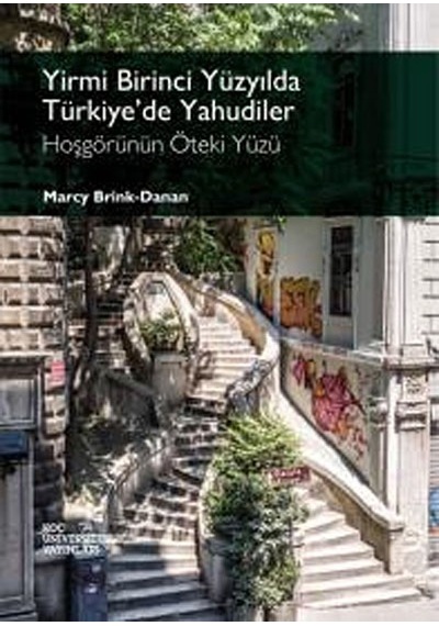 Yirmi Birinci Yüzyılda Türkiye'de Yahudiler: Hoşgörünün Öteki Yüzü - Marcy Brink-Danan - Koç Üniversitesi Yayınları