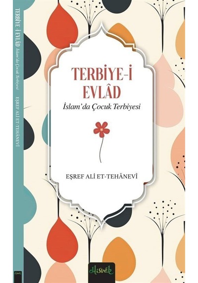 İslam'da Çocuk Terbiyesi Terbiye-i Evlad / Eşref Ali Et-teha...