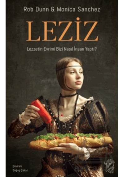 Leziz Lezzetin Evrimi Bizi Nasıl İnsan Yaptı Minotor Kitap
