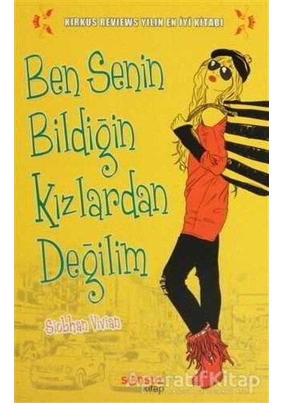 Ben Senin Bildiğin Kızlardan Değili - Siobhan Vivian - Yakamoz Yayınları
