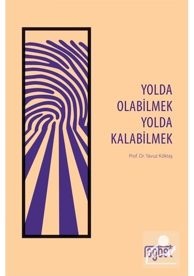 Yolda Olabilmek Yolda Kalabilmek / Yavuz Köktaş 9786057699329