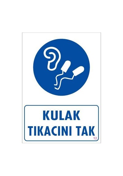 Kulak Tıkacı Uyarı Levhası 25x35 KOD:12