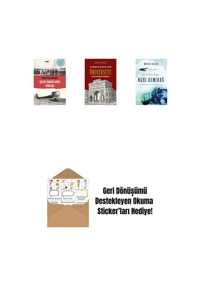 Çelik Kanatların Kırılışı + Tartışmaların Odağındaki Kurum Üniversite + Nuri Demirağ + Okuma Sticker'ları