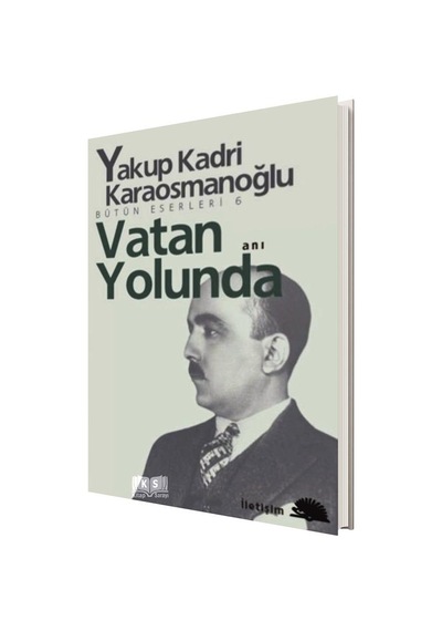 Vatan Yolunda Yakup Kadri Karaosmanoğlu İletişim Yayınları