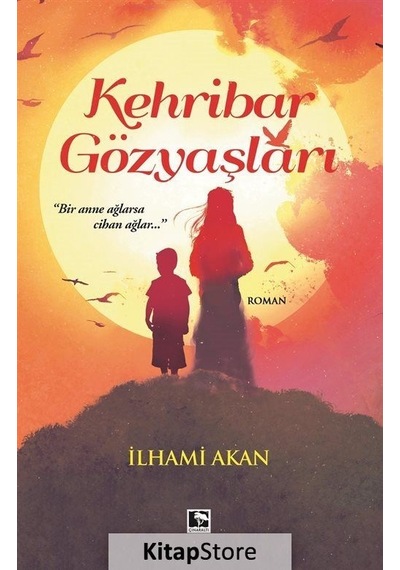 Kitapstore Kehribar Gözyaşları / Ilhami Akan