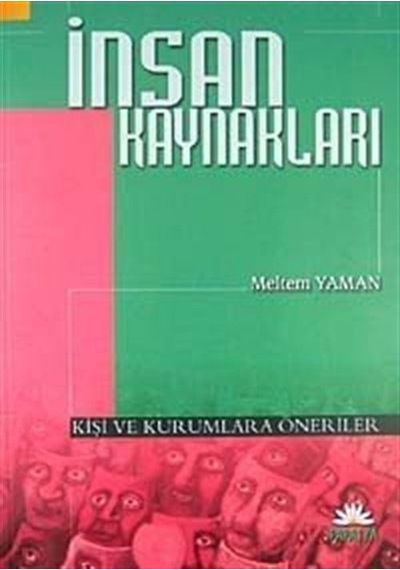 İnsan Kaynakları /Kişi ve Kurumlara Öneriler / Meltem Yaman