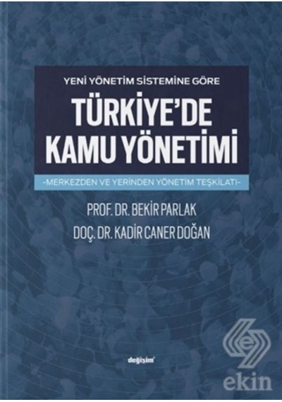 Yeni Yönetim Sistemine Göre Türkiye'de Kamu Yöneti/Bekir