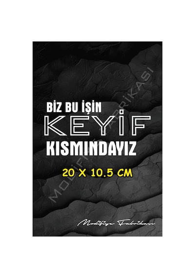 Biz Bu İşin Keyif Kısmındayız Sticker Folyo Beyaz 20 X 10,5 Cm