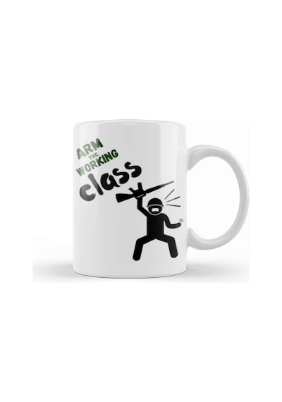 Arm The Working Class Arm Gift Kupa Bardak Porselen No10850 Karışık
