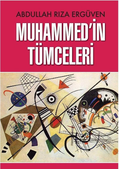 Muhammed'in Tümceleri - Abdullah Rıza Ergüven İlk Baskı 2017