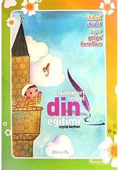 Etkinliklerle Güzel Dinimi Öğreniyorum - Eyyüp Beyhan - Fidan Yayınları
