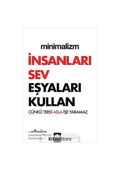 Minimalizm: İnsanları Sev Eşyaları Kullan - Joshua Fields Mill...