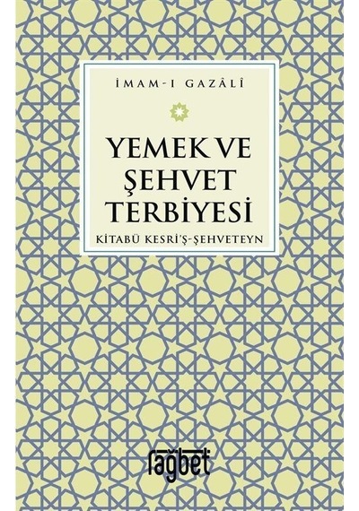 Yemek Ve Şehvet Terbiyesi / İmam Gazali