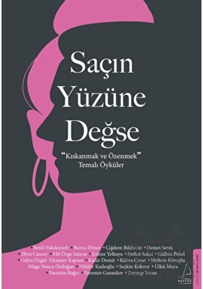 Saçın Yüzüne Değse - Kıskanmak ve Özenmek Temalı Öyküler- Destek Yayınları