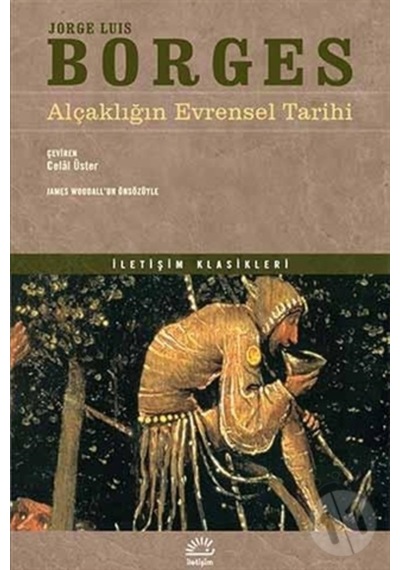 Alçaklığın Evrensel Tarihi - Jorge Luis Borges - İletişim Yayınları