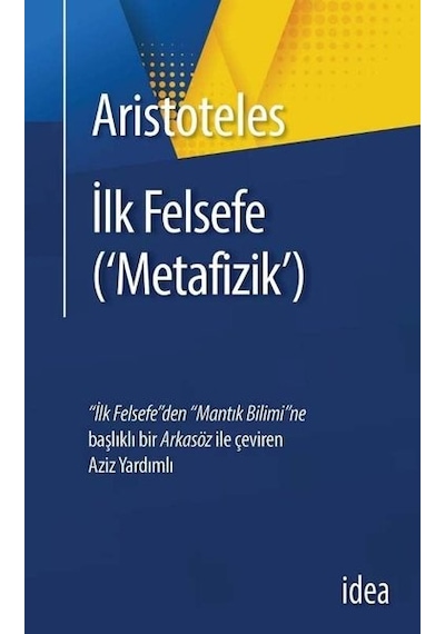 İlk Felsefe-Metafizik - Aristoteles - İdea Yayınevi