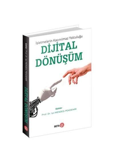İşlemelerin Kaçınılmaz Yolculuğu Dijital Dönüşüm- Beta Yayınları
