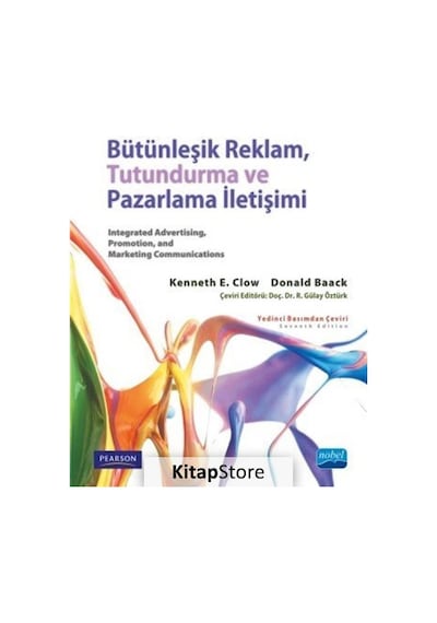 Bütünleşik Reklam Tutundurma ve Pazarlama İletişimi - Pearson -  Kenneth E. Clow - Nobel Akademik Yayıncılık