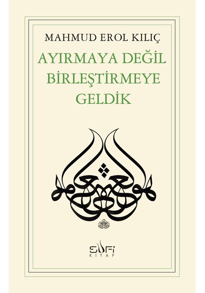 Ayırmaya Değil Birleştirmeye Geldik