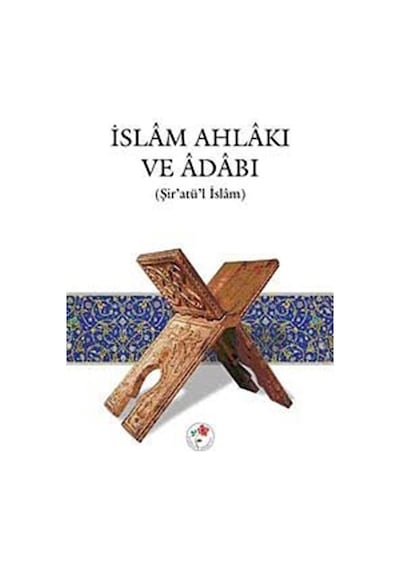 İslam Ahlakı ve Adabı (Şir'atü'l İslam) (Ciltsiz) / Heyet