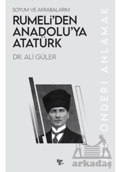 Rumeli Den Anadolu Ya Atatürk