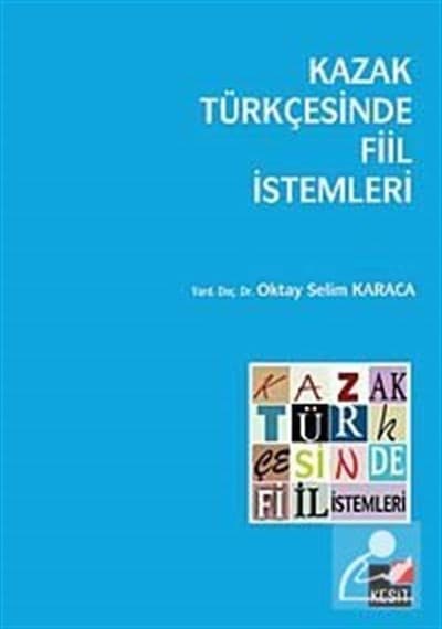 Kazak Türkçesinde Fiil İstemleri  - Oktay Selim Karaca  - Kesit Yayınları