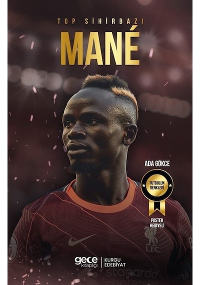 Top Sihirbazı Sadio Mane - Futbolun Renkleri - Poster Hediyeli - Ada Gökce - Gece Kitaplığı