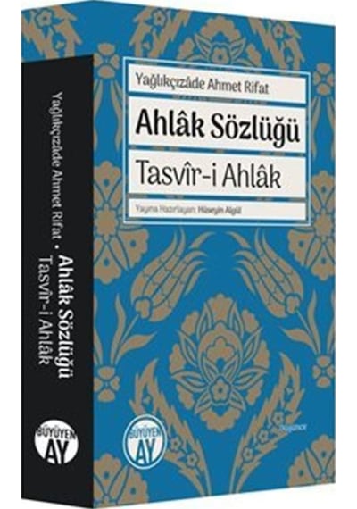 Ahlak Sözlüğü - Tasvir-i Ahlak - Yağlıkçızade Ahmet Rıfat - Büyüyenay Yayınları