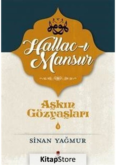 Kitapstore- Aşkın Gözyaşları 4 / Hallac-I Mansur / Sinan Yağmur