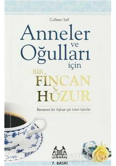 Anneler ve Oğulları İçin Bir Fincan Huzur - Colleen Sell - Arkadaş Yayıncılık