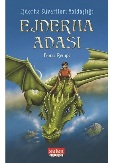 Ejderha Adası-Ejderha Süvarileri Yoldaşlığı - Fiona Rempt - Selen Çocuk
