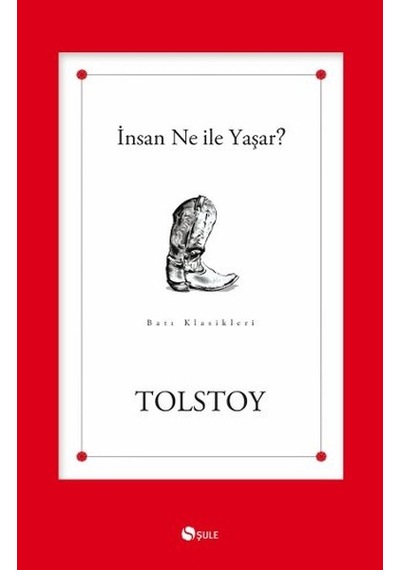 İnsan Ne ile Yaşar? - Lev Nikolayeviç Tolstoy - Şule Yayınları