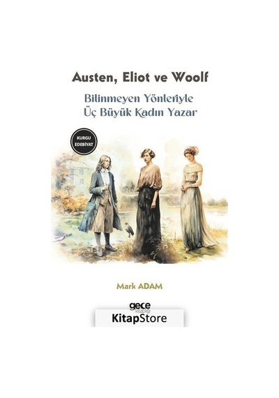 Bilinmeyen Yönleriyle Üç Büyük Kadın Yazar - George Eliot - Gece Kitaplığı