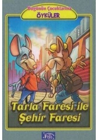 Tarla Faresi ile Şehir Faresi - Ezop - Parıltı Yayınları