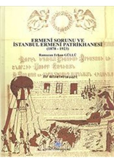 Ermeni Sorunu ve İstanbul Ermeni Patrikhanesi (1878 - 1923) / ...