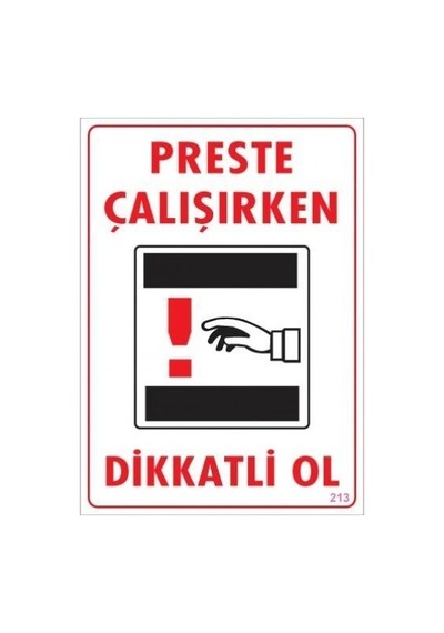 Dikkat Preste Çalışırken Dikkatli Ol Uyarı Levhası 25x35 Kod:213 - Elwm-286527