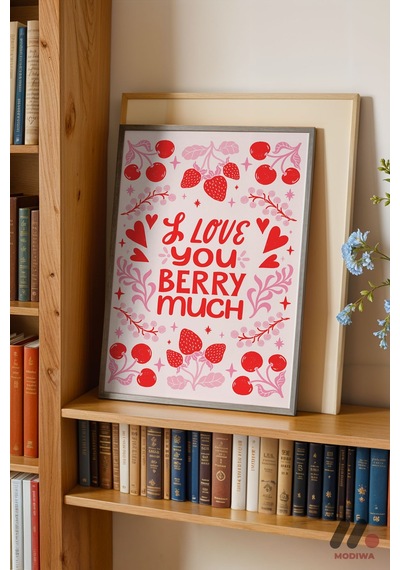 I Love You Berry Much, Siyah Çerçeveli Duvar Tablosu - Modern Ev Dekorasyonu