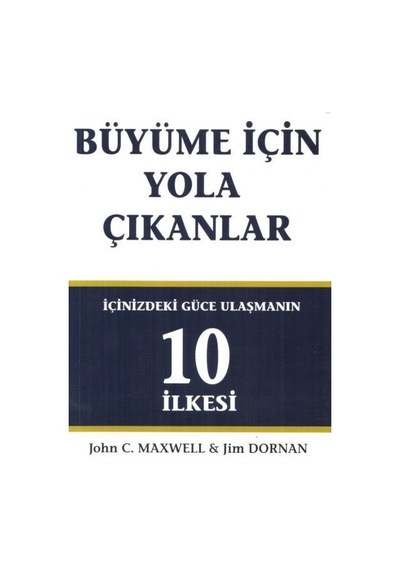Büyüme İçin Yola Çıkanlar-İçinizdeki Güce Ulaşmanın 10 İlkesi - Jim Dornan - Arıtan Yayınevi