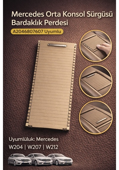 Mercedes Orta Konsol Bardaklık Perdesi Sürgüsü Bej A2046807607 Uyumlu W204 W207 W212