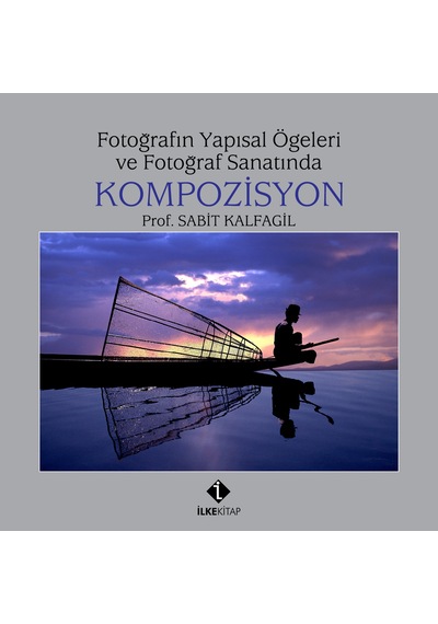 Fotoğrafın Yapısal Öğeleri ve Fotoğraf Sanatında Kompozisyon
