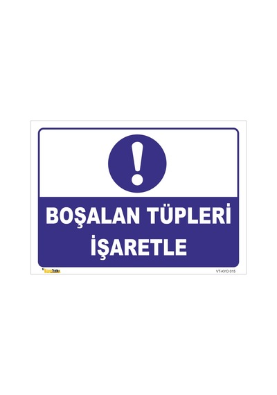 Boşalan Tüpleri Işaretle- Isg Levhası