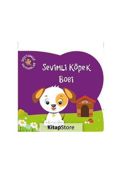 Sevimli Köpek Bobi / Dostumuz Hayvanlar / Kolektif