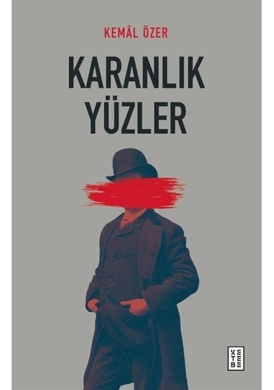 Karanlık Yüzler - Kemal Özer - Ketebe