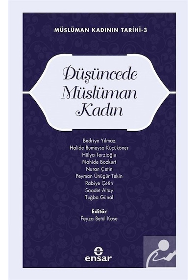 Düşüncede Müslüman Kadın  - Müslüman Kadının Tarihi 3 - Ensar Neşriyat