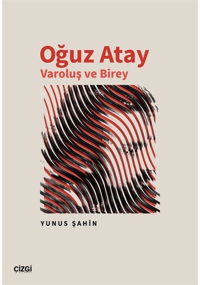 Oğuz Atay Varoluş Ve Birey / Yunus Şahin