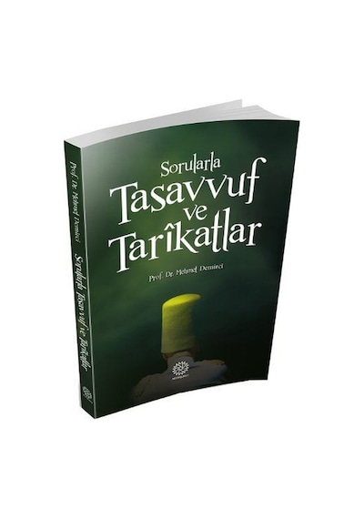 Sorularla Tasavvuf ve Tarikatlar - Mehmet Demirci - Mihrabad Yayınları