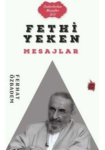 Fethi Yeken Mesajlar - Önderlerden Mesajlar Seti - Ferhat Özbadem - Çıra Genç