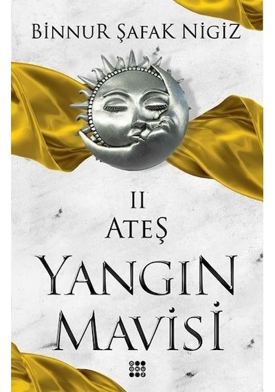 Ateş-Yangın Mavisi 2 - Binnur Şafak Nigiz - Dokuz Yayınları